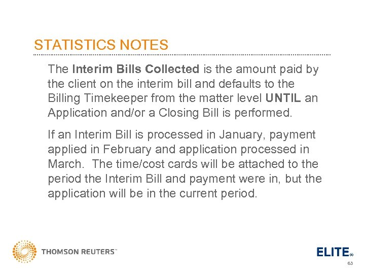 STATISTICS NOTES The Interim Bills Collected is the amount paid by the client on