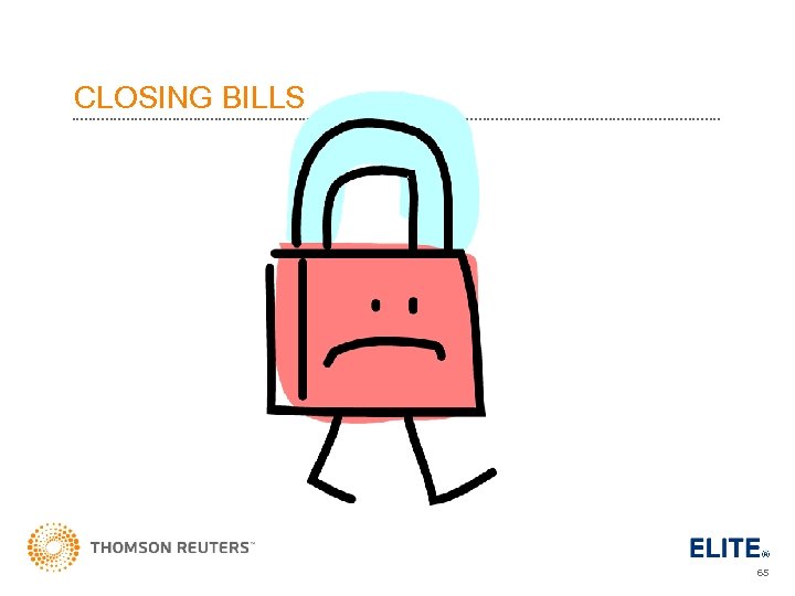 CLOSING BILLS 65 