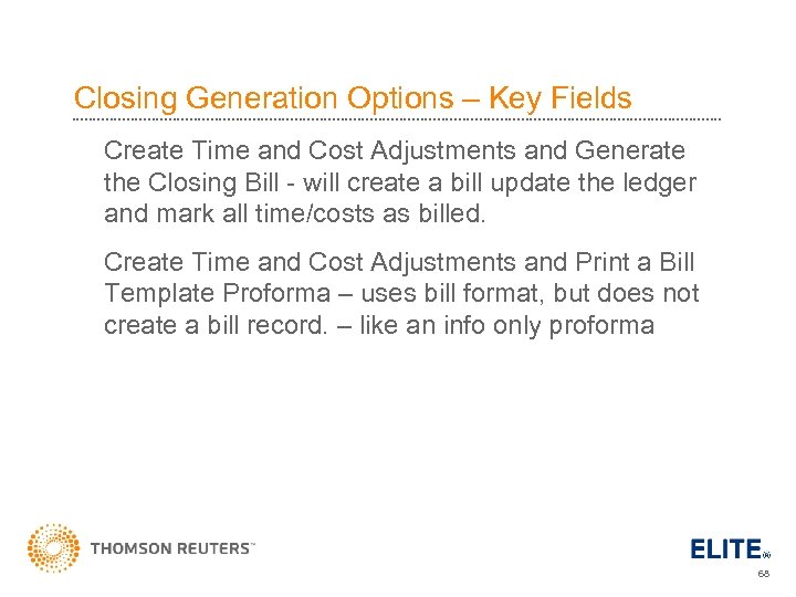 Closing Generation Options – Key Fields Create Time and Cost Adjustments and Generate the