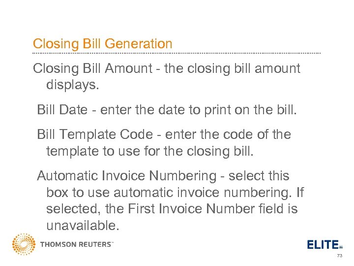 Closing Bill Generation Closing Bill Amount - the closing bill amount displays. Bill Date