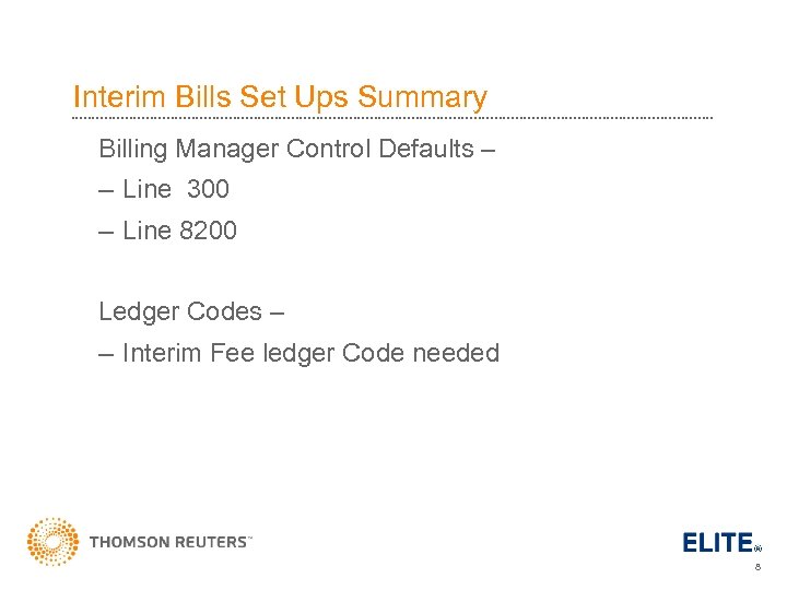 Interim Bills Set Ups Summary Billing Manager Control Defaults – – Line 300 –