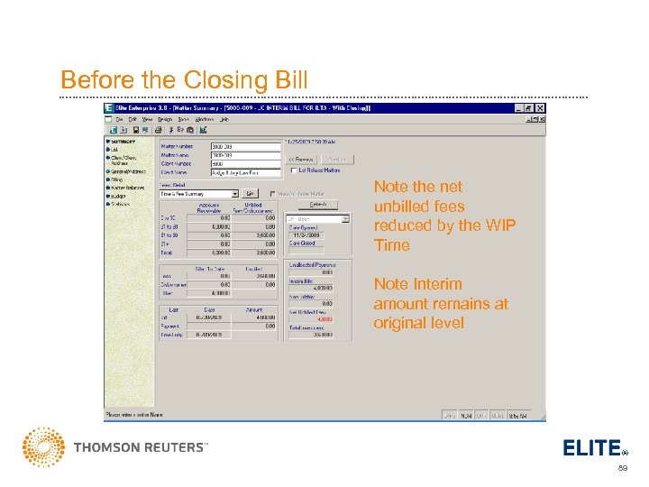 Before the Closing Bill Note the net unbilled fees reduced by the WIP Time