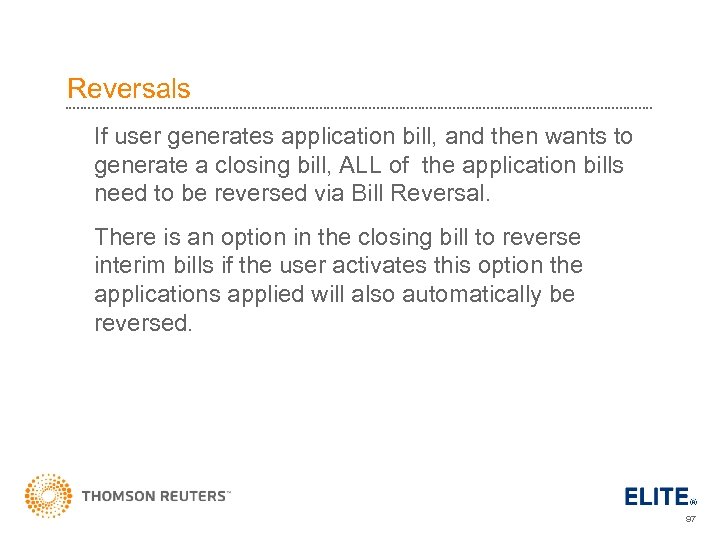 Reversals If user generates application bill, and then wants to generate a closing bill,