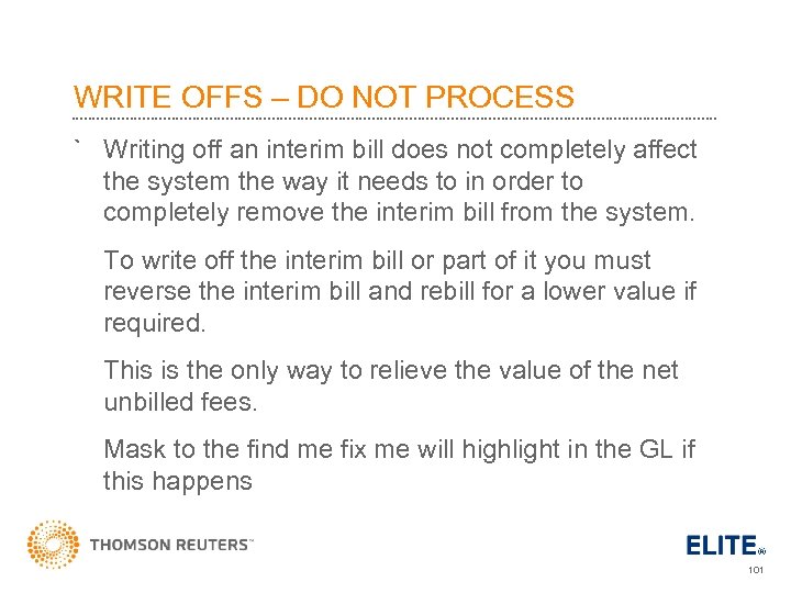 WRITE OFFS – DO NOT PROCESS ` Writing off an interim bill does not