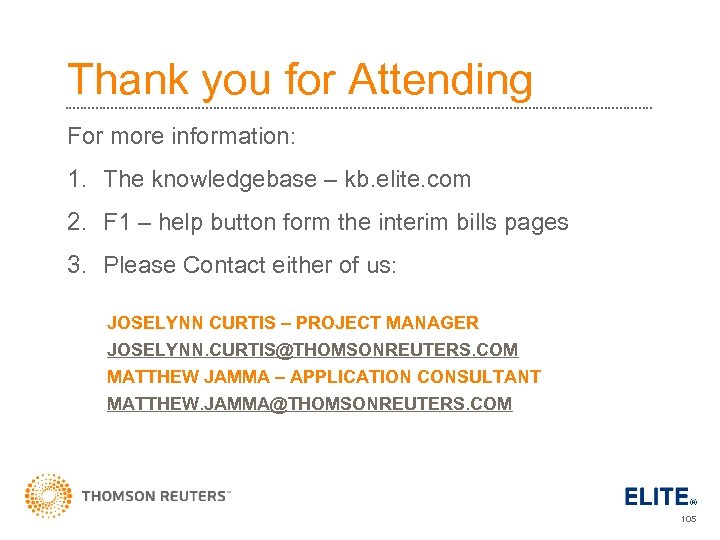 Thank you for Attending For more information: 1. The knowledgebase – kb. elite. com