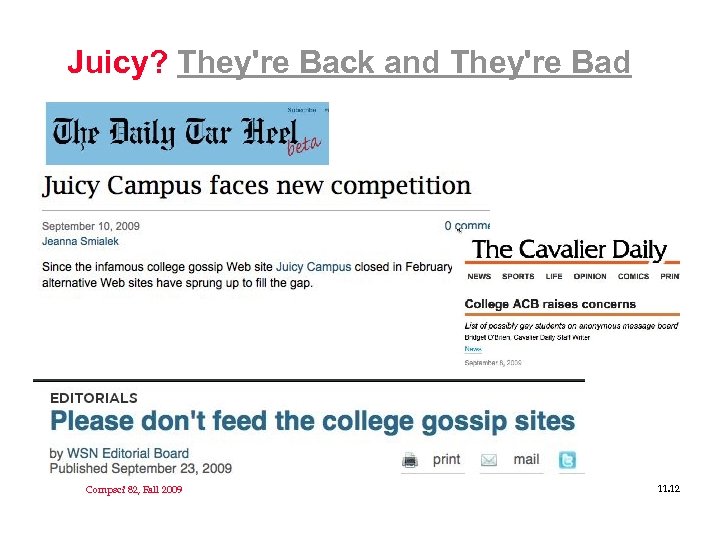 Juicy? They're Back and They're Bad Compsci 82, Fall 2009 11. 12 