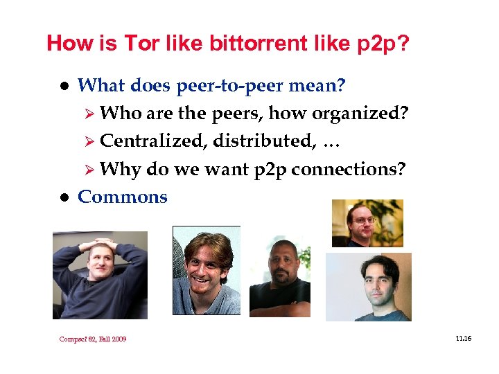 How is Tor like bittorrent like p 2 p? l l What does peer-to-peer