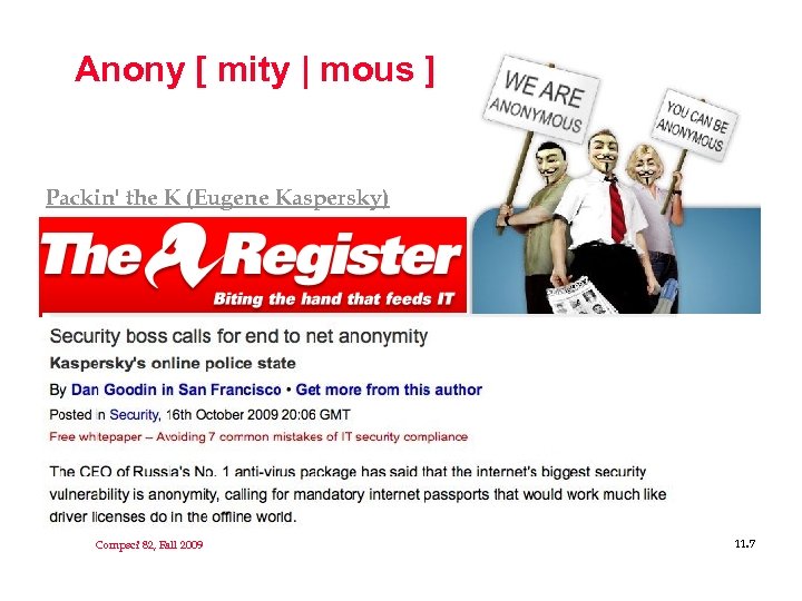 Anony [ mity | mous ] Packin' the K (Eugene Kaspersky) Compsci 82, Fall