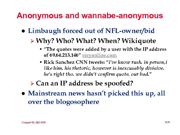 Anonymous and wannabe-anonymous l Limbaugh forced out of NFL-owner/bid Ø Why? Who? What? When?