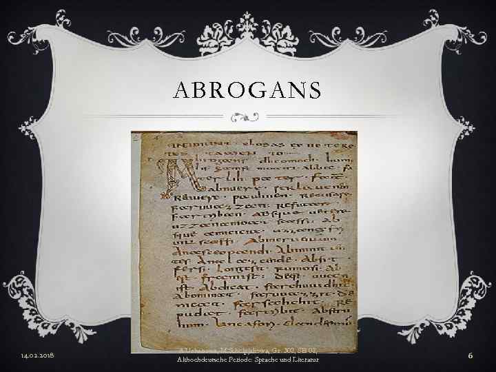 ABROGANS 14. 02. 2018 A. Uchanowa, M. Schelpjakowa, Gr. 302, SE 02, Althochdeutsche Periode: