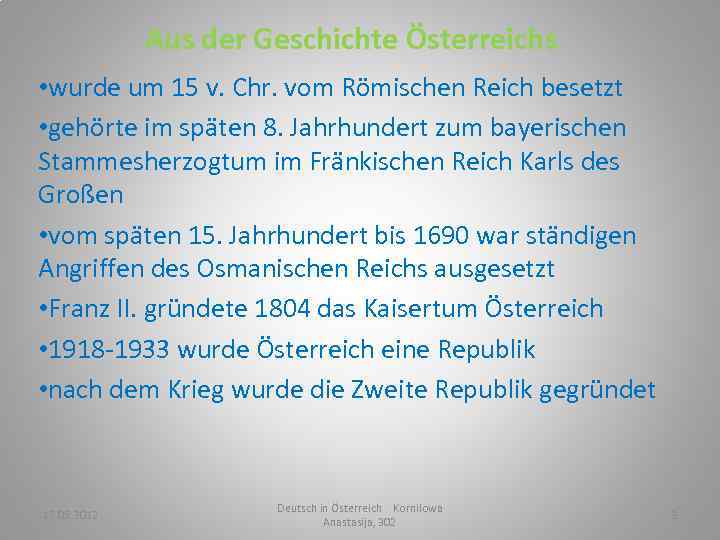 Aus der Geschichte Österreichs • wurde um 15 v. Chr. vom Römischen Reich besetzt