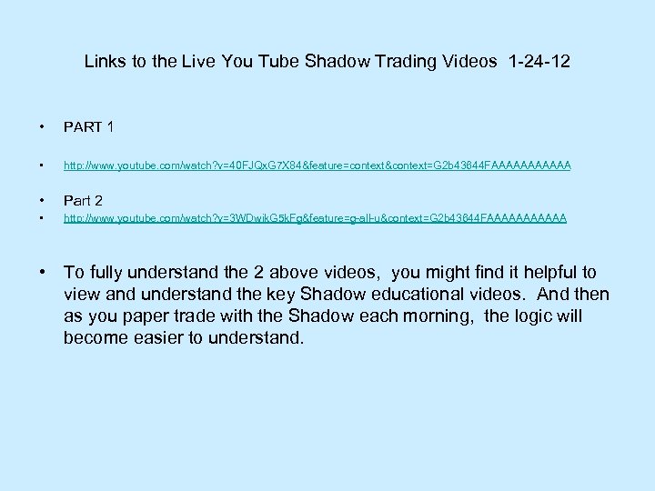 Links to the Live You Tube Shadow Trading Videos 1 -24 -12 • PART