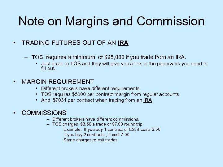 Note on Margins and Commission • TRADING FUTURES OUT OF AN IRA – TOS
