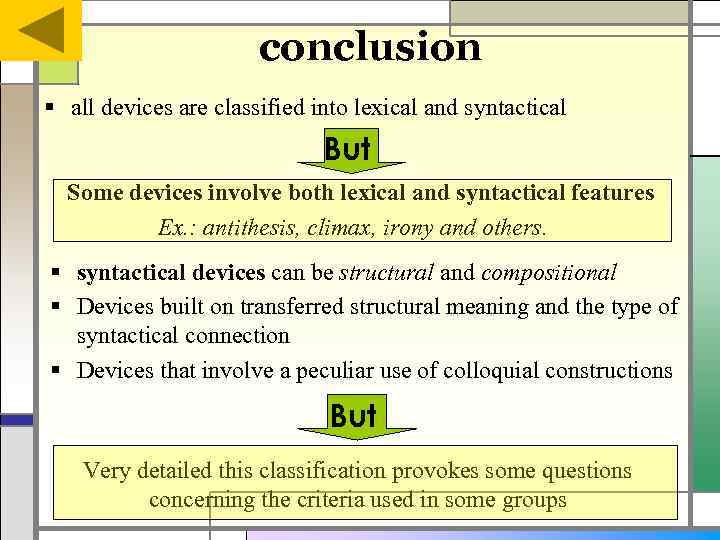 conclusion § all devices are classified into lexical and syntactical But Some devices involve