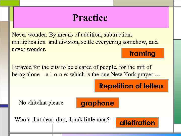 Practice Never wonder. By means of addition, subtraction, multiplication and division, settle everything somehow,