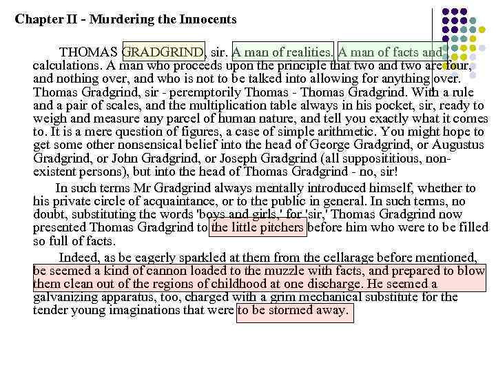 Chapter II - Murdering the Innocents THOMAS GRADGRIND, sir. А man of realities. А