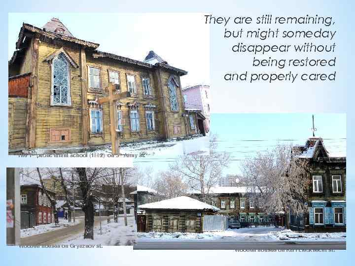 They are still remaining, but might someday disappear without being restored and properly cared