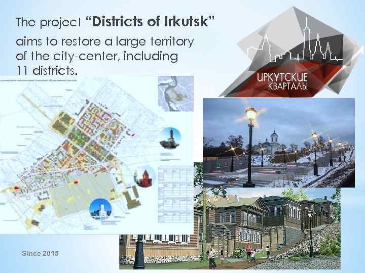 The project “Districts of Irkutsk” aims to restore a large territory of the city-center,
