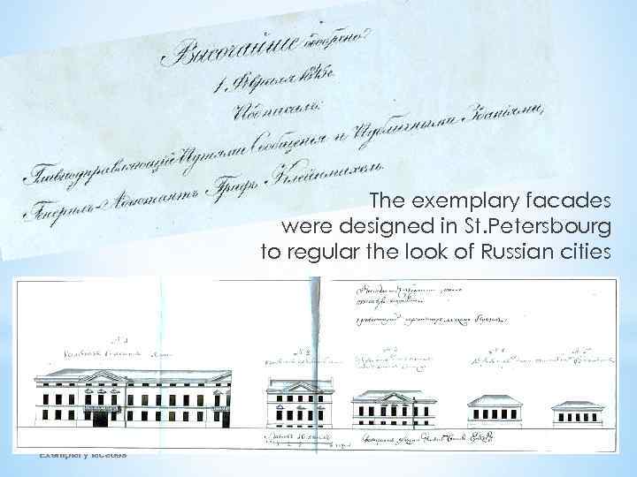 The exemplary facades were designed in St. Petersbourg to regular the look of Russian