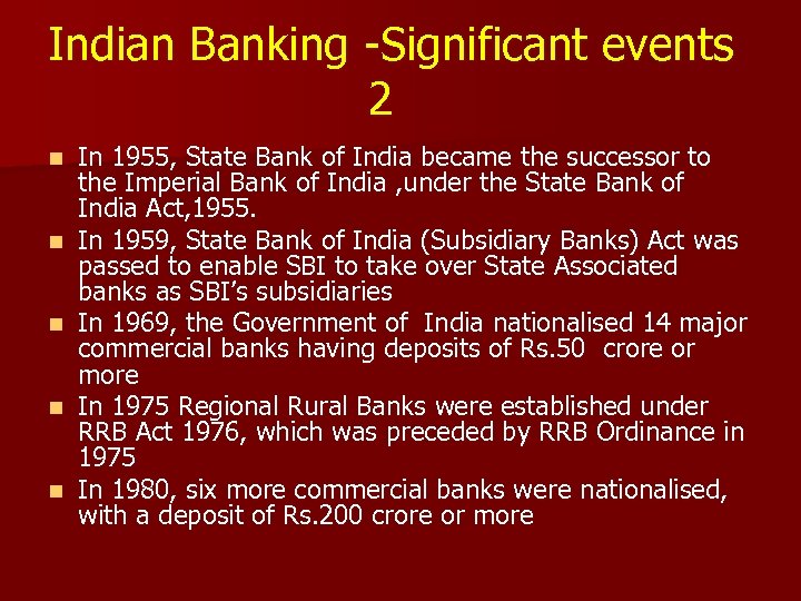 Indian Banking -Significant events 2 n n n In 1955, State Bank of India