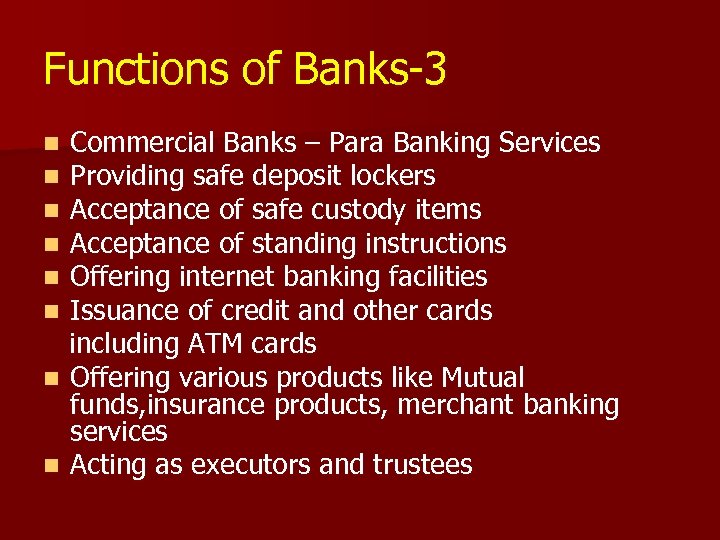Functions of Banks-3 Commercial Banks – Para Banking Services Providing safe deposit lockers Acceptance