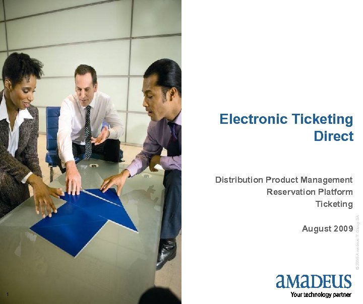 Electronic Ticketing Direct August 2009 1 © 2009 Amadeus IT Group SA Distribution Product