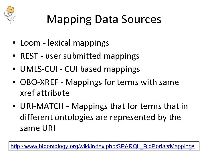 Mapping Data Sources Loom - lexical mappings REST - user submitted mappings UMLS-CUI -