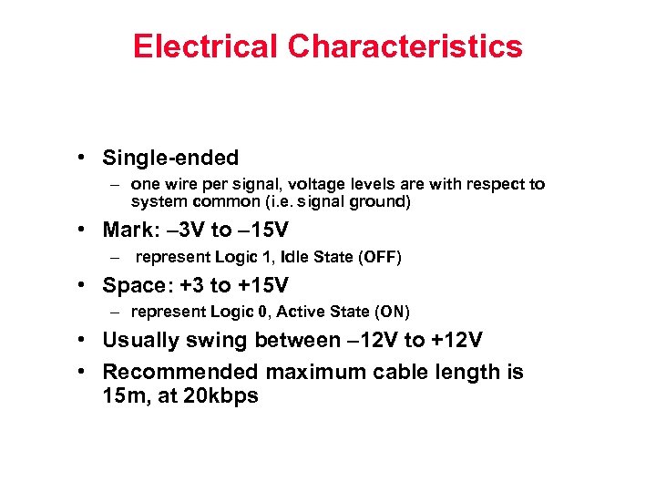 Electrical Characteristics • Single-ended – one wire per signal, voltage levels are with respect