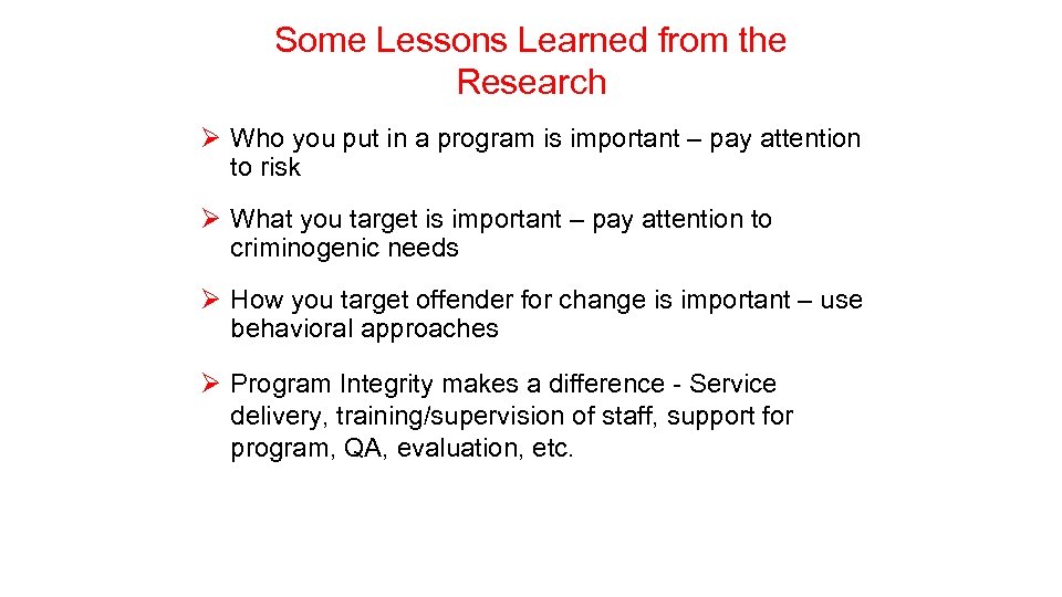 Some Lessons Learned from the Research Ø Who you put in a program is