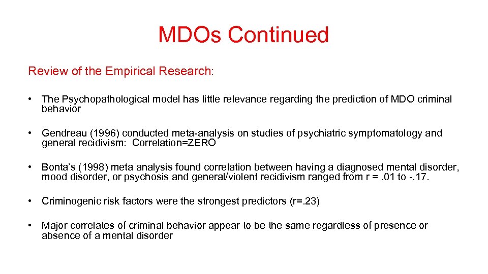 MDOs Continued Review of the Empirical Research: • The Psychopathological model has little relevance