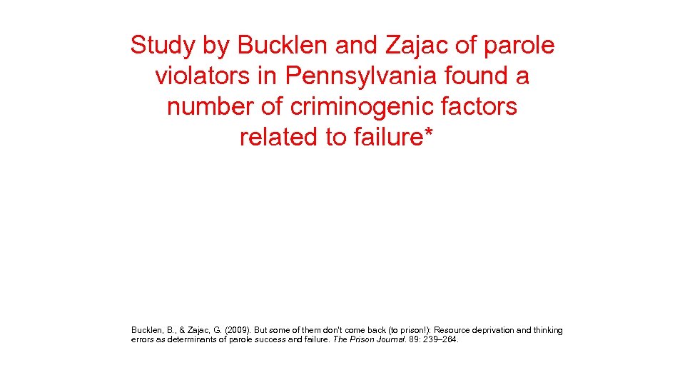 Study by Bucklen and Zajac of parole violators in Pennsylvania found a number of