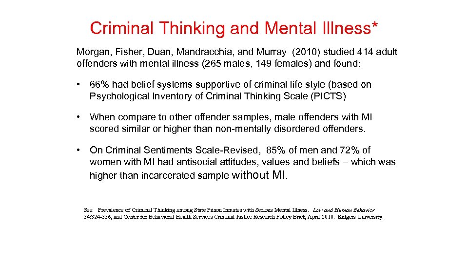 Criminal Thinking and Mental Illness* Morgan, Fisher, Duan, Mandracchia, and Murray (2010) studied 414