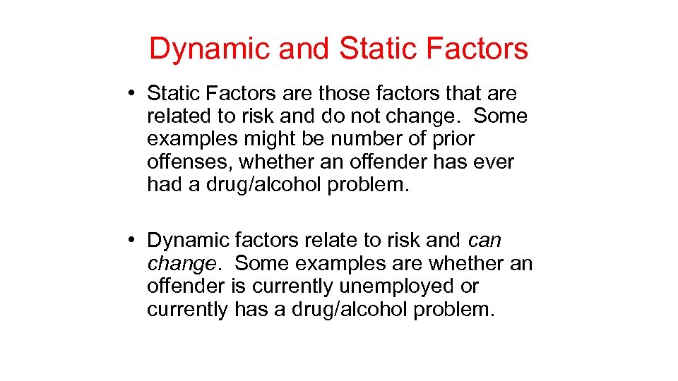 Dynamic and Static Factors • Static Factors are those factors that are related to