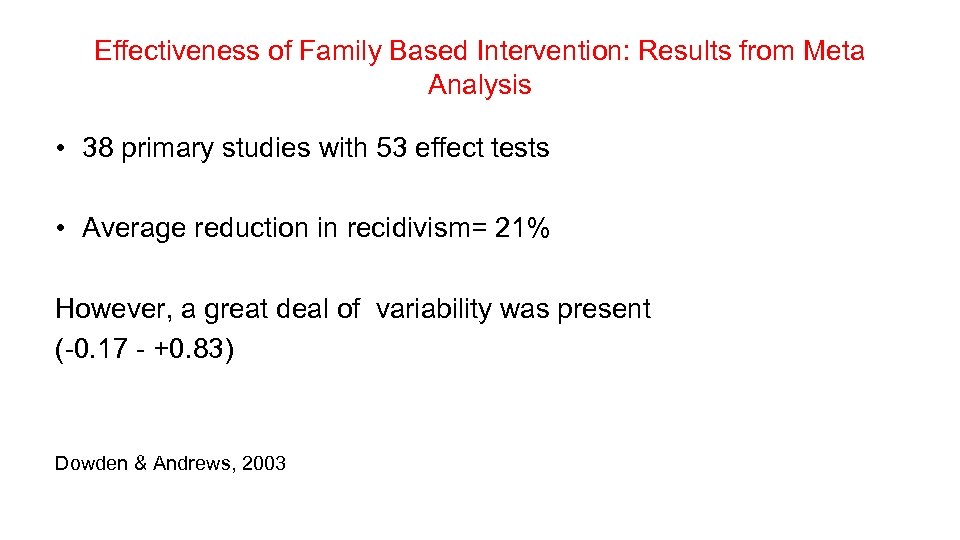 Effectiveness of Family Based Intervention: Results from Meta Analysis • 38 primary studies with