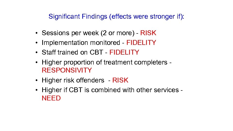 Significant Findings (effects were stronger if): • • Sessions per week (2 or more)