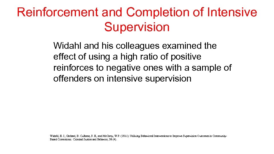 Reinforcement and Completion of Intensive Supervision Widahl and his colleagues examined the effect of