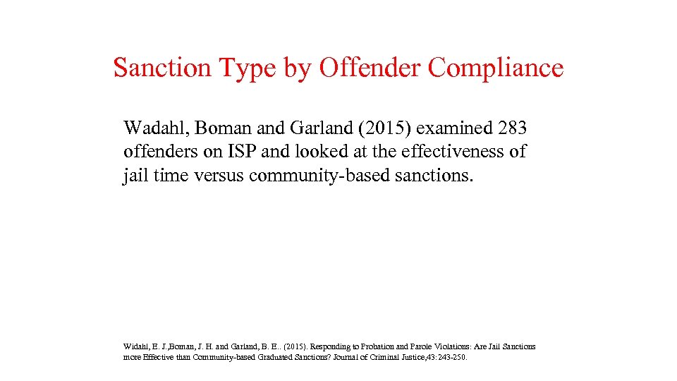 Sanction Type by Offender Compliance Wadahl, Boman and Garland (2015) examined 283 offenders on