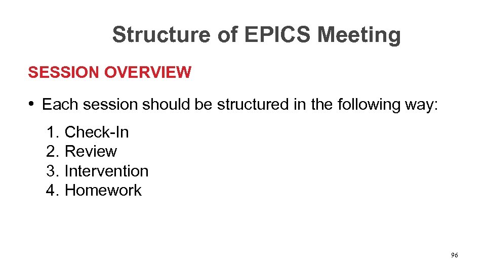 Structure of EPICS Meeting SESSION OVERVIEW • Each session should be structured in the