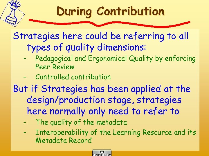 During Contribution Strategies here could be referring to all types of quality dimensions: -
