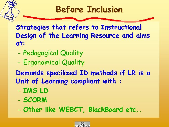 Before Inclusion Strategies that refers to Instructional Design of the Learning Resource and aims