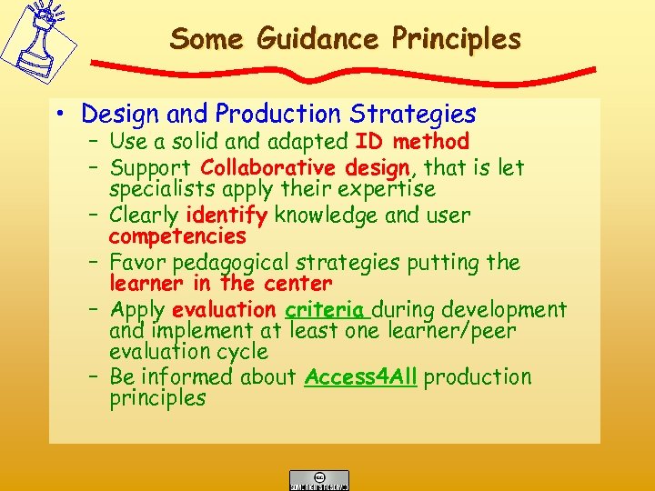 Some Guidance Principles • Design and Production Strategies – Use a solid and adapted