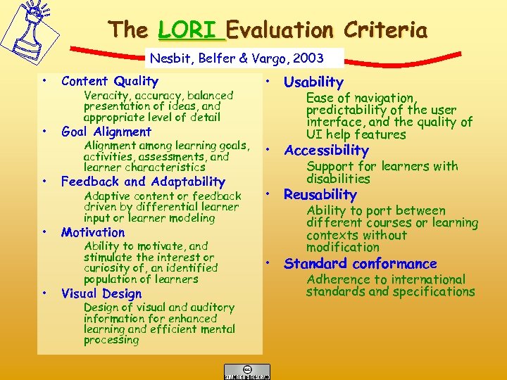 The LORI Evaluation Criteria Nesbit, Belfer & Vargo, 2003 • Content Quality • Goal