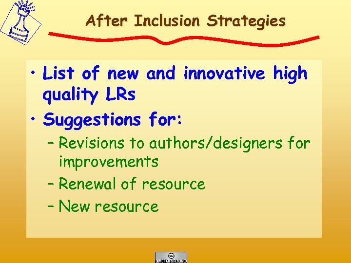 After Inclusion Strategies • List of new and innovative high quality LRs • Suggestions