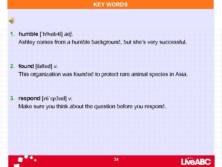 KEY WORDS 1. humble [`h 9 mb 4 l] adj. Ashley comes from a