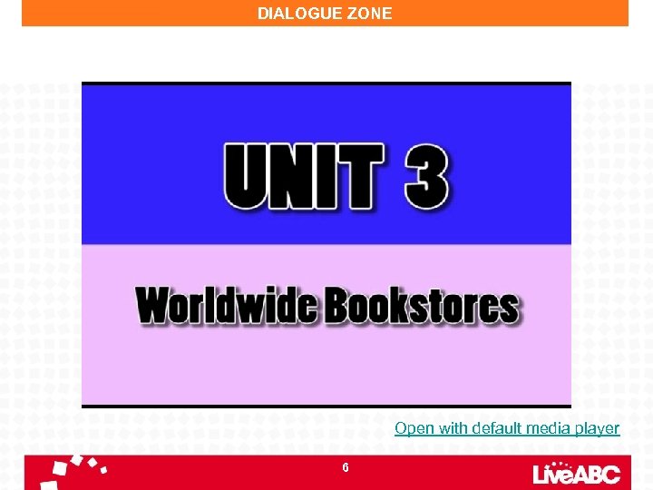 DIALOGUE ZONE Open with default media player 6 