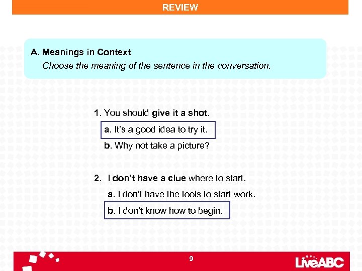 REVIEW A. Meanings in Context Choose the meaning of the sentence in the conversation.