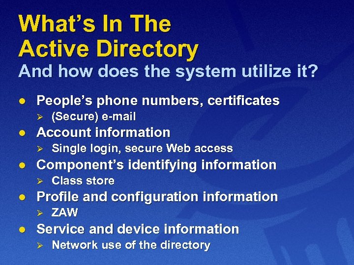 What’s In The Active Directory And how does the system utilize it? l People’s