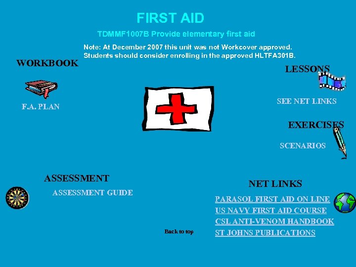 FIRST AID TDMMF 1007 B Provide elementary first aid WORKBOOK Note: At December 2007