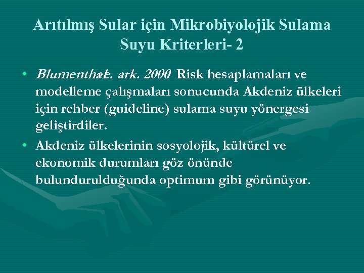 Arıtılmış Sular için Mikrobiyolojik Sulama Suyu Kriterleri- 2 • Blumenthal ark. 2000 Risk hesaplamaları