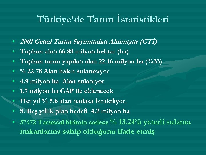 Türkiye’de Tarım İstatistikleri • • 2001 Genel Tarım Sayımından Alınmıştır (GTİ) Toplam alan 66.
